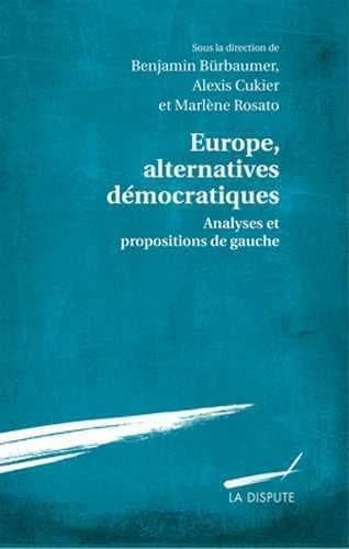 Europe, alternatives démocratiques : analyses et propositions de gauche