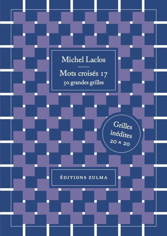 Mots croisés. 17, 50 grandes grilles : grilles inédites 20 x 20