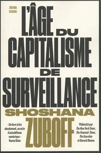L'âge du capitalisme de surveillance : le combat pour un avenir humain face aux nouvelles frontières du pouvoir