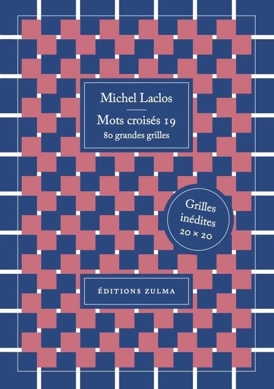 Mots croisés. 19, 80 grandes grilles : grilles inédites 20 x 20
