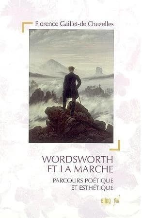 WORDSWORTH ET LA MARCHE : PARCOURS POETIQUE ET ESTHETIQUE