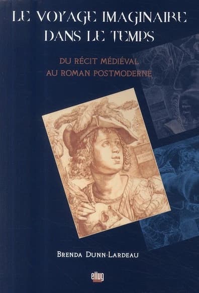 Le voyage imaginaire dans le temps : du récit médiéval au roman postmoderne