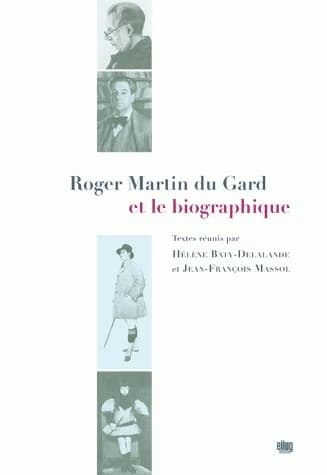 Roger Martin du Gard et le biographique