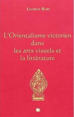 L'orientalisme victorien dans les arts visuels et la littérature