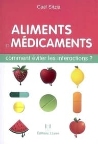 Aliments et médicaments : comment éviter les interactions ?