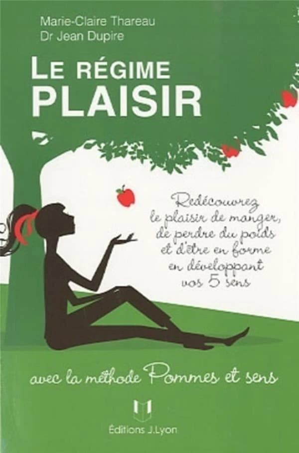 Le régime plaisir : avec la méthode Pommes et sens