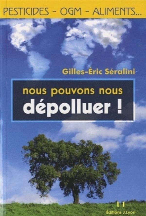 Nous pouvons nous dépolluer ! (2e éd.) Gilles-Éric Séralini