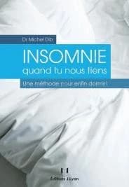 Insomnie quand tu nous tiens : la méthode pour enfin dormir !