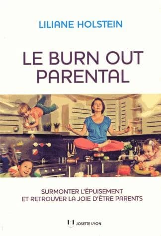 Le burn out parental : surmonter l'épuisement et retrouver la joie d'être parents