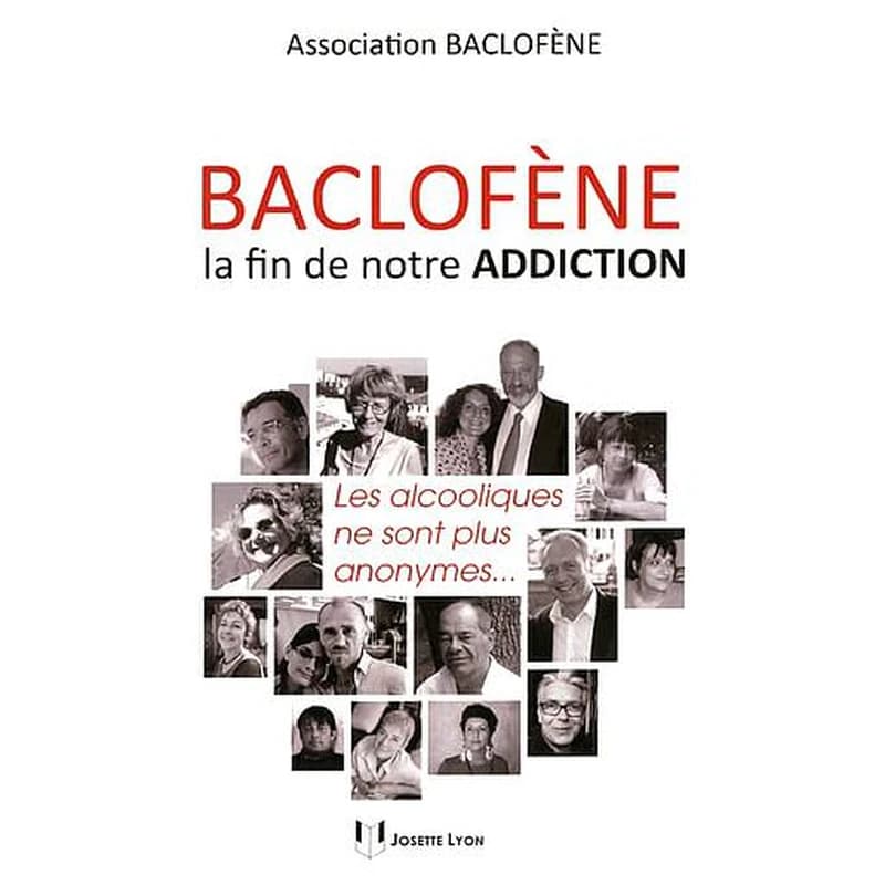 Baclofène, la fin de notre addiction  - Les alcooliques ne sont plus anonymes