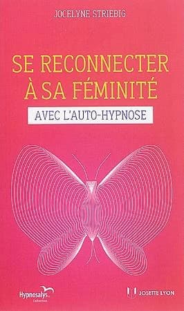 Se reconnecter à sa féminité avec l'auto-hypnose