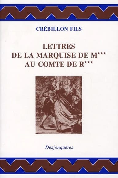 Lettres de la marquise de M*** au comte de R*** (Nouvelle éd.) Crébillon fils ; édition établie et présentée par Jean Dagen ; postface de Michel Delon