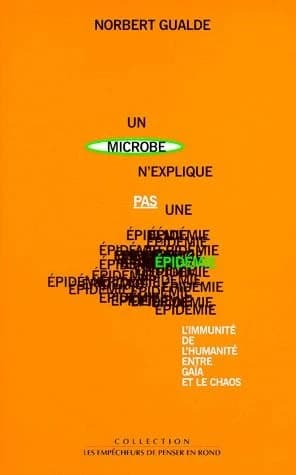 Un microbe n'explique pas une épidémie : l'immunité de l'humanité entre Gaïa et le chos