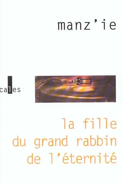 La fille du grand rabbin de l'éternité : roman