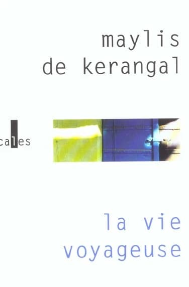 La vie voyageuse : roman