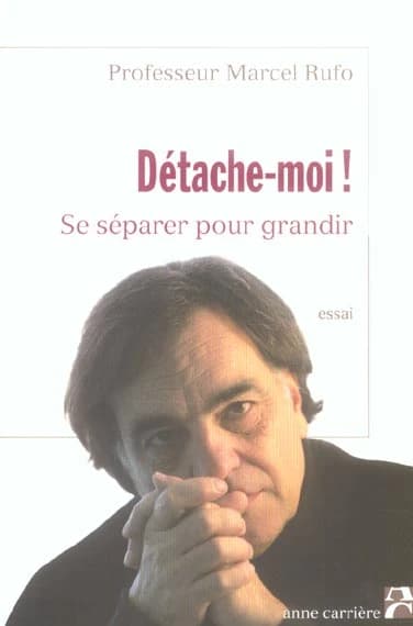 Détache-moi ! : Se séparer pour grandir