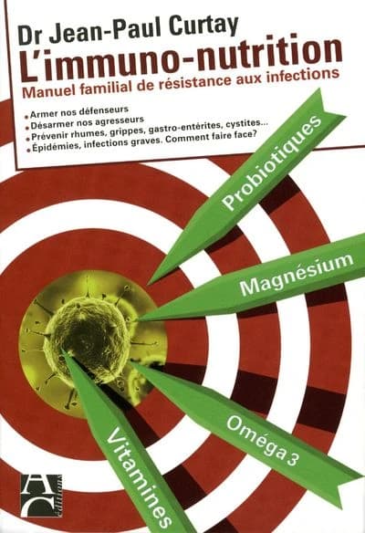 L'immuno-nutrition : manuel familial de résistance aux infections