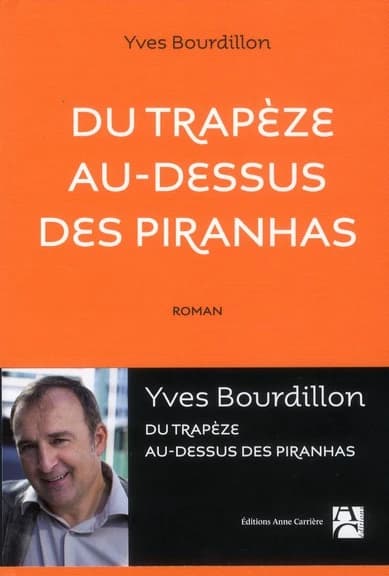 Du trapèze au-dessus des piranhas