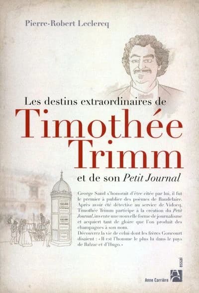 Les destins extraordinaires de Timothée Trimm et de son "Petit Journal"