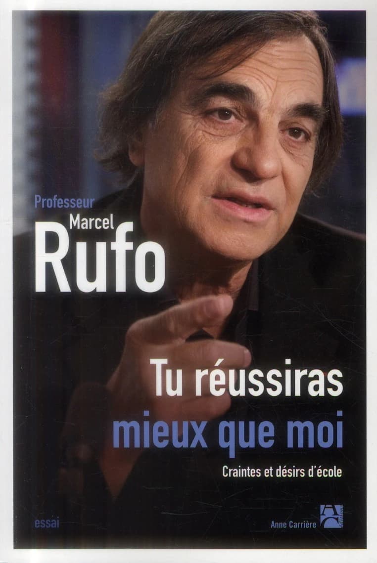 Tu réussiras mieux que moi : craintes et désirs d'école