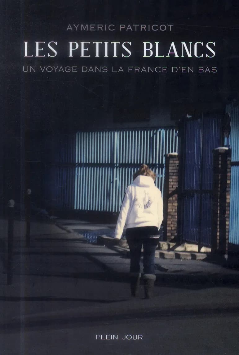 Les petits blancs : un voyage dans la France d'en bas
