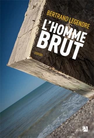 L'homme brut : roman