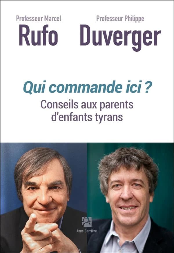 Qui commande ici ? : conseils aux parents d'enfants tyrans