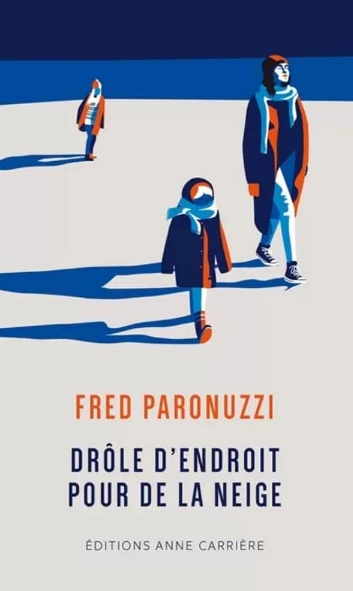 Drôle d'endroit pour de la neige : roman