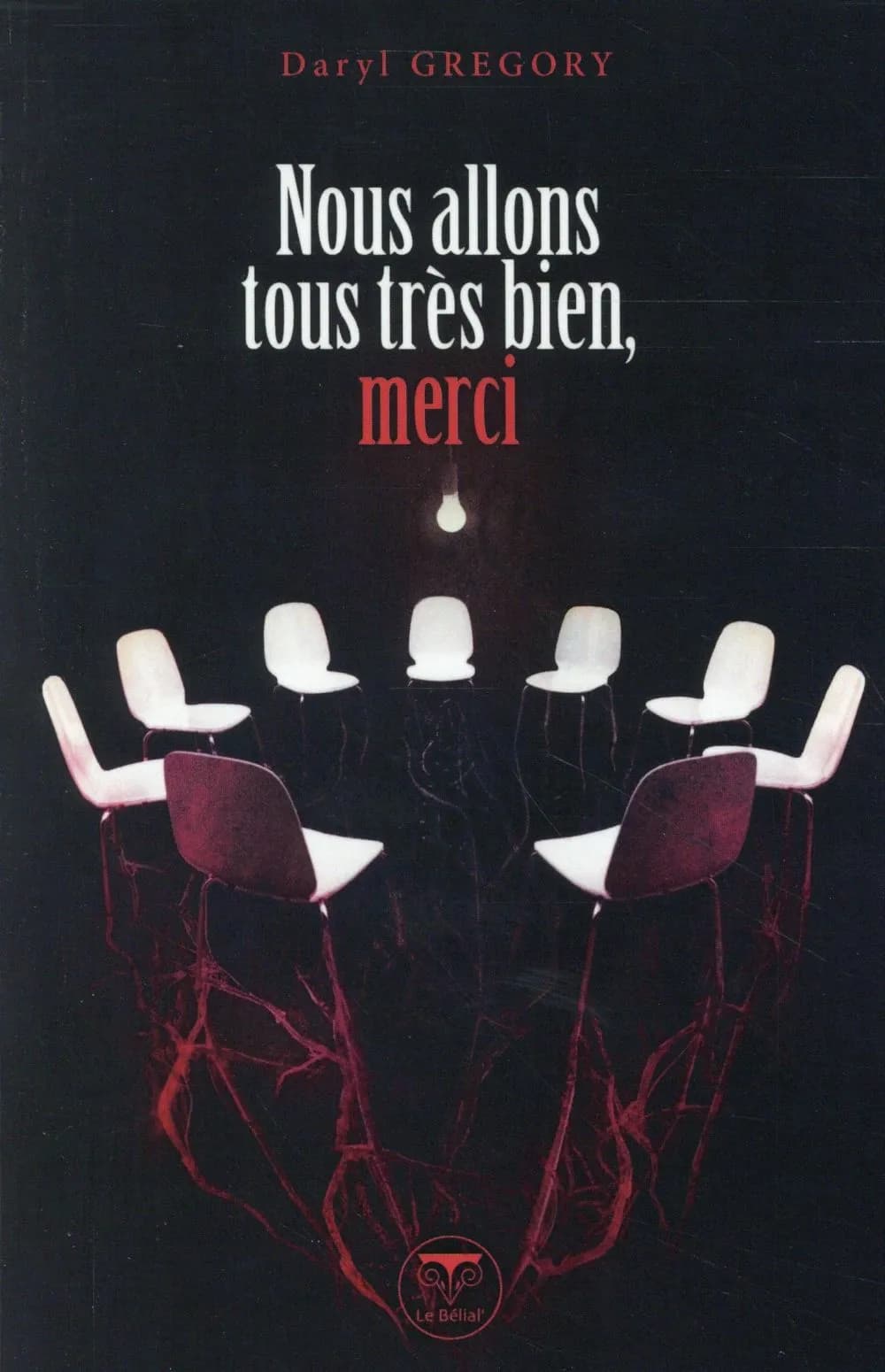 Nous allons tous très bien, merci