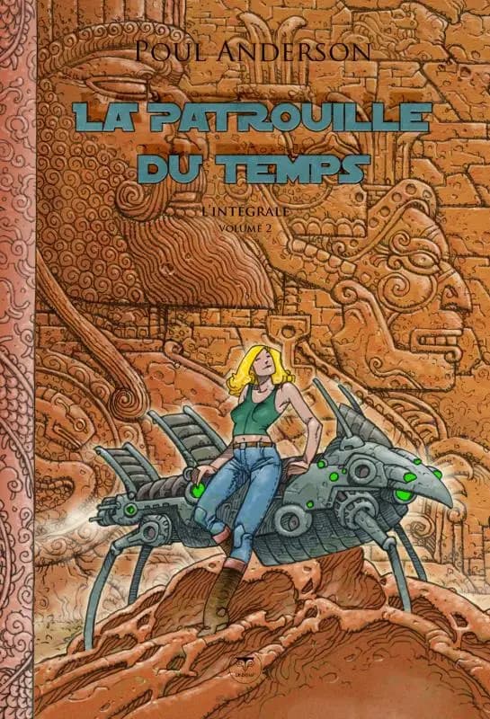 La patrouille du temps : l'intégrale. Volume 2