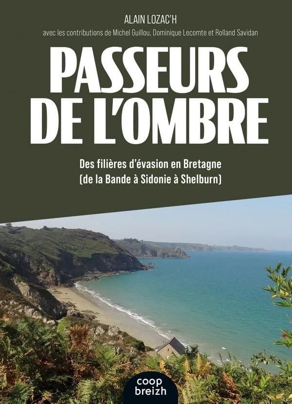 Passeurs de l'ombre : des filières d'évasion en Bretagne (de la Bande à Sidonie à Shelburn)
