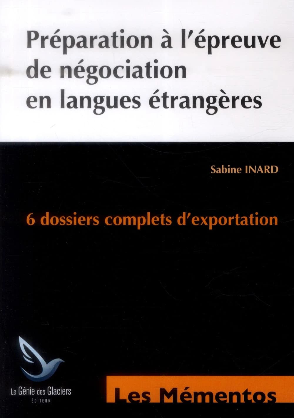 Préparation à l'épreuve de négociation vente en langues étrangères ; 6 dossiers complets d'exportation
