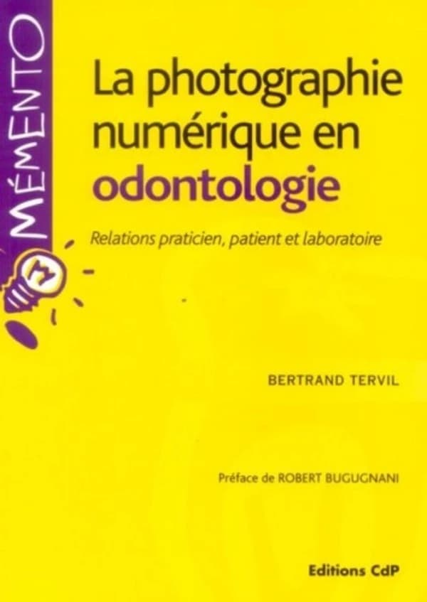 La photographie numérique en odontologie : relation praticien, patient et laboratoire