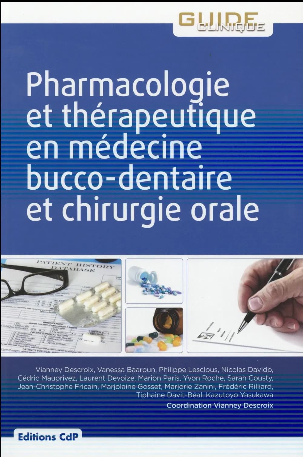 Pharmacologie et thérapeutique en médecine bucco-dentaire et chirurgie orale ([Nouvelle éd.]) coordination de Vianney Descroix,...