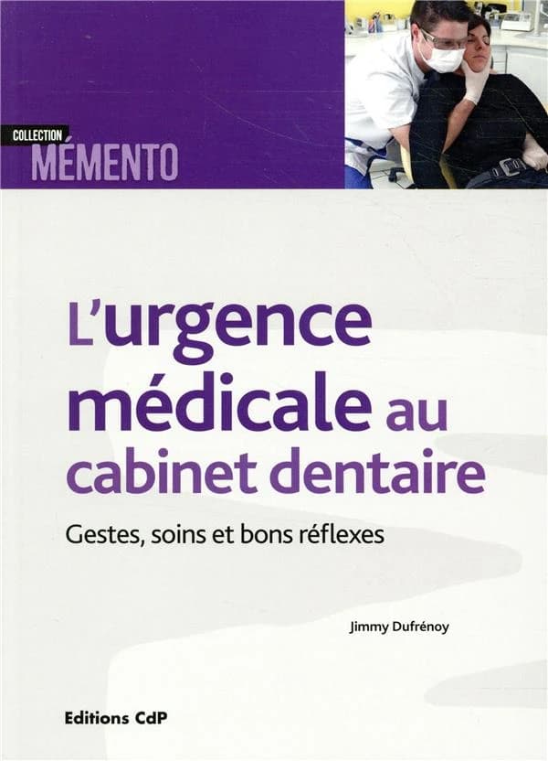 L'urgence médicale au cabinet dentaire : gestes, soins et bons réflexes