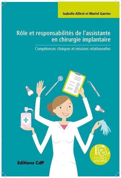 Rôle et responsabilités de l'assistante en chirurgie implantaire : compétences cliniques et missions relationnelles