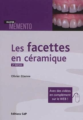 Les facettes en céramique (2e éd.) Olivier Étienne,...