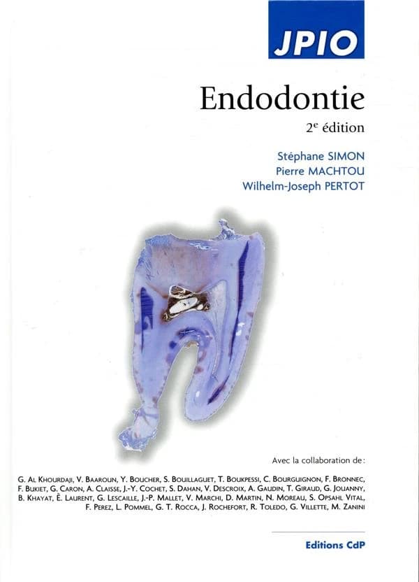 Endodontie (2e éd.) Stéphane Simon, Pierre Machtou, Wilhelm-Joseph Pertot ; avec la collaboration de Ghina Al Khourdaji, Vanessa Baaroun, Yves Boucher... [et al.]