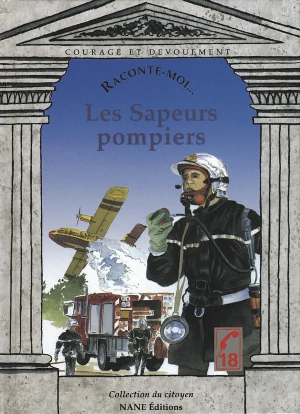 Les sapeurs-pompiers (3e éd.) [texte, Christine Ligonie] ; [ill., Christiane Paris] ; préf. de Jean Dussourd,...