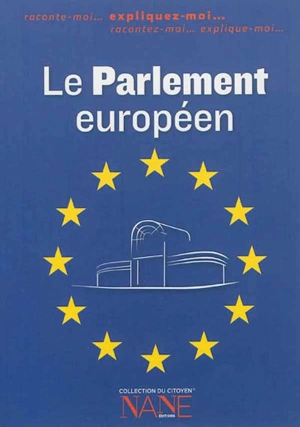 Le Parlement européen ([Nouvelle éd.]) ouvrage collectif [publié par] NANE éditions ; [rédigé par] Fabrice Serodes ; mise à jour, Michel Heintz