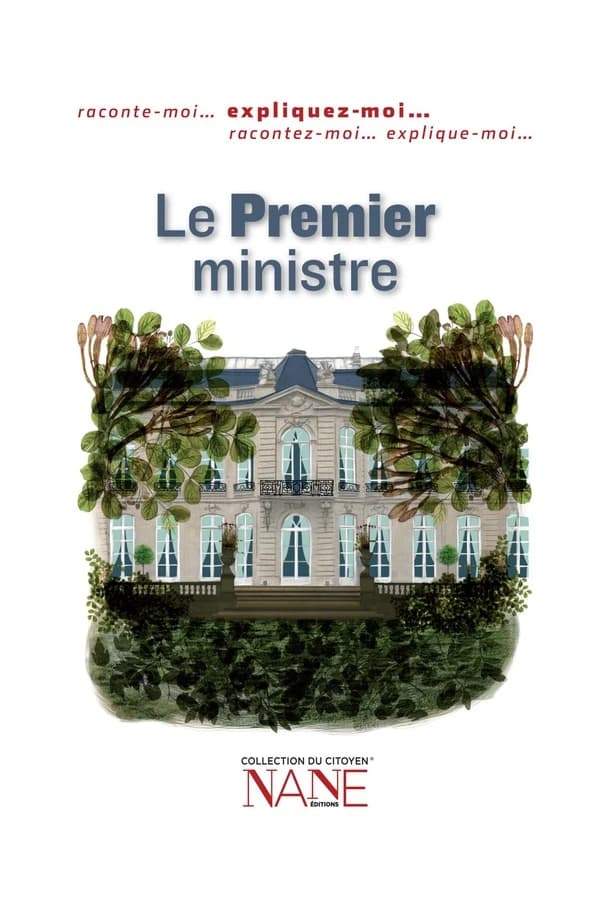 Le Premier ministre (2e éd.) ouvrage collectif, NANE éditions, Stéphane Riche ; illustrations, Marie-Marthe Collin, Florence Weiser