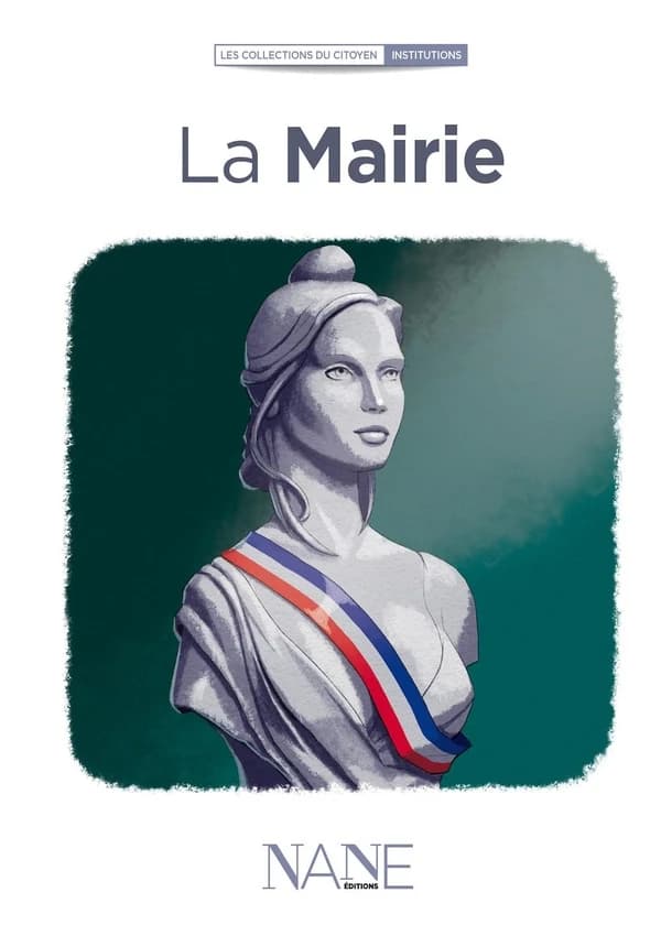 La mairie (7) ouvrage collectif [publié par] NANE éditions
