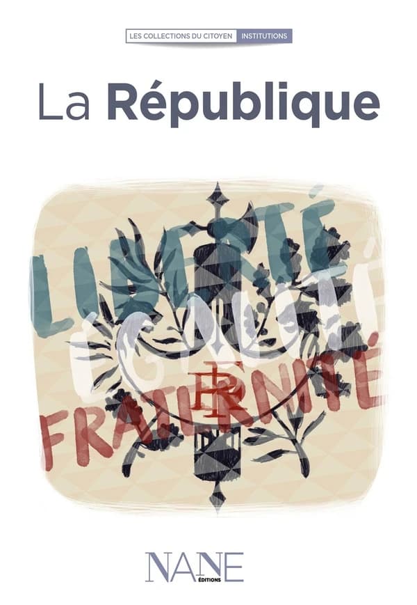 La République (3e éd.) ouvrage collectif [de NANE éditions] ; d'après le texte original de Gérard Moreau