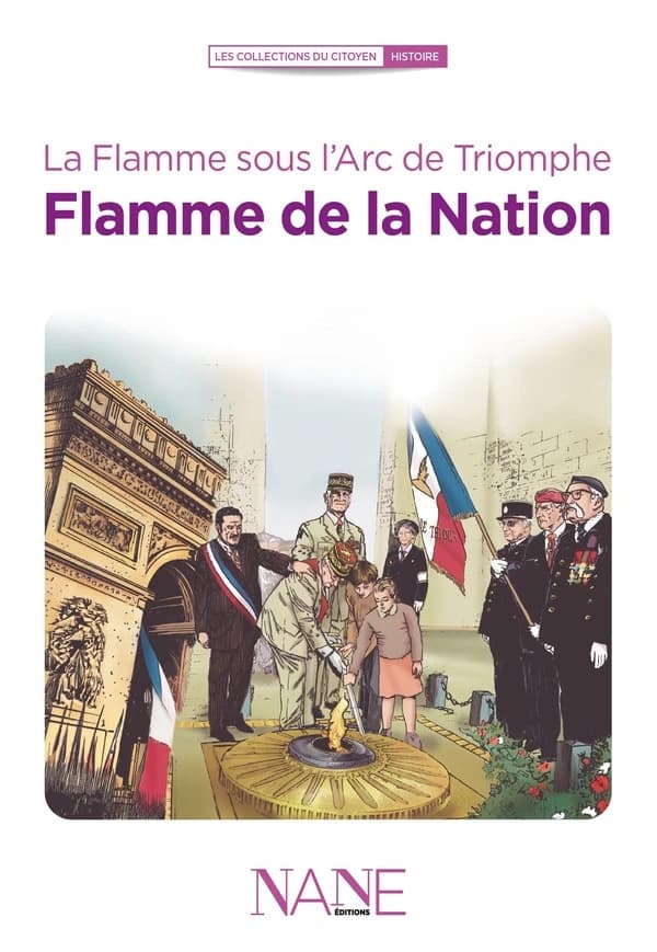 La flamme sous l'Arc de triomphe : flamme de la Nation (2e éd.) texte, Anne-Marie Balenbois ; illustrations, Willy Harold Vassaux