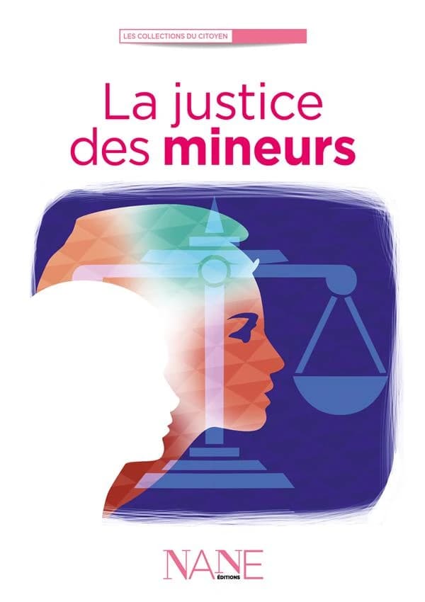 La justice des mineurs (2e éd.) ouvrage collectif ; texte de Sylvaine Villeneuve