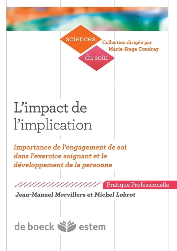 L'impact de l'implication importance de l'engagement de soi dans l'exercice soignant et le developpe