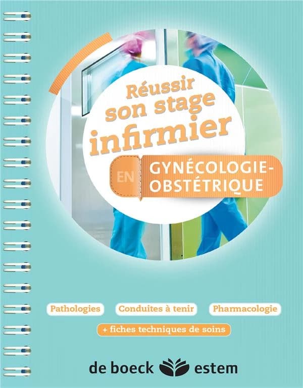 REUSSIR SON STAGE INFIRMIER : gynécologie-obstétrique