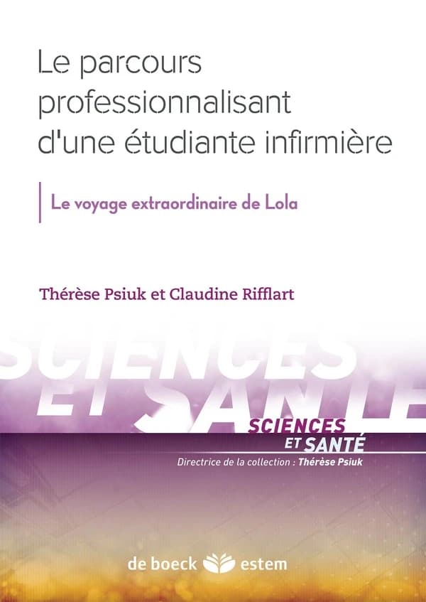 Le voyage extraordinaire de Lola ; le parcours professionnalisant d'une étudiante infirmière