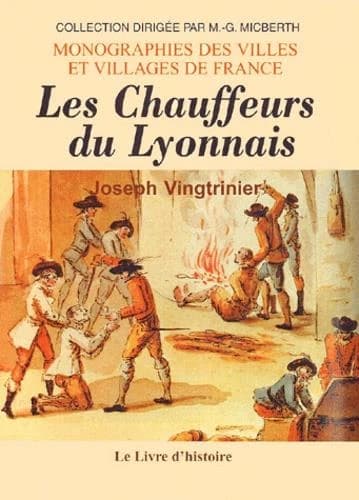 Les chauffeurs du Lyonnais ([Reprod. en fac-sim.]) par Joseph Vingtrinier