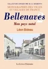 Bellenaves : mon pays natal. Tome II ([Reprod. en fac-sim.]) par Léon Bideau